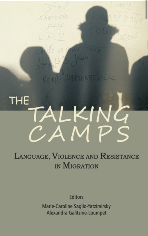 The Talking Camps : Language, Violence and Resistance in Migration