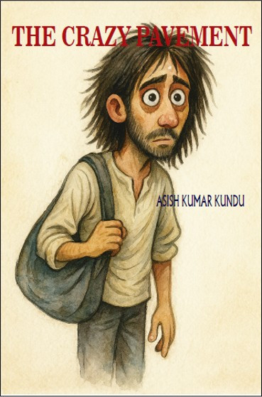 The Crazy Pavement : Asish Kumar Kundu