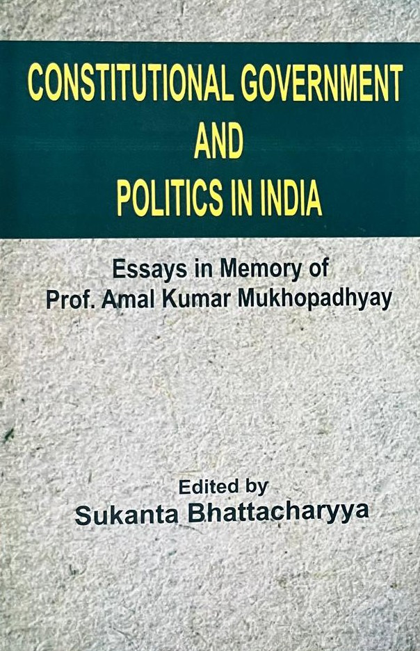 CONSTITUTIONAL GOVERNMENT AND POLITICS IN INDIA