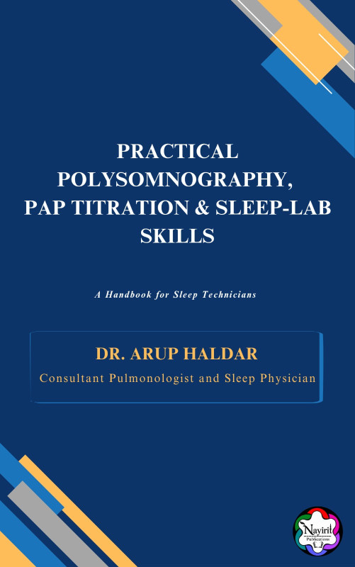 PRACTICAL POLYSOMNOGRAPHY, PAP TITRATION & SLEEP-LAB SKILLS