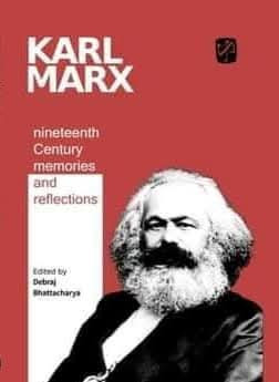 KARL MARX : nineteenth Century memories and reflections