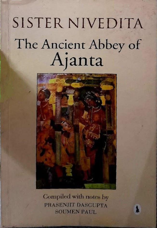 SISTER NIVEDITA : The Ancient Abbey of Ajanta