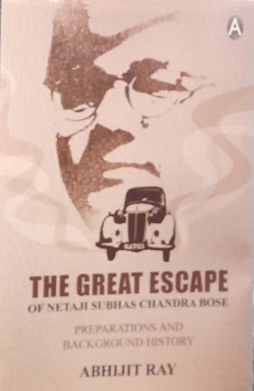 THE GREAT ESCAPE OF NETAJI SUBHAS CHANDRA BOSE