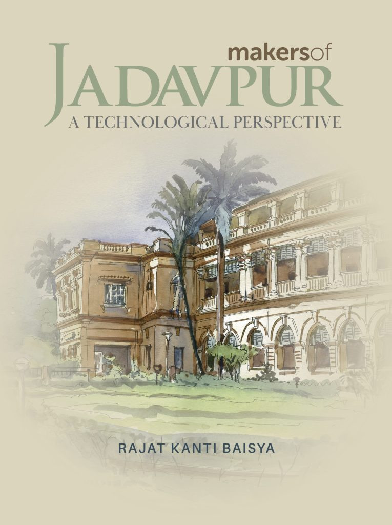 Makers of Jadavpur: A Technological Perspective