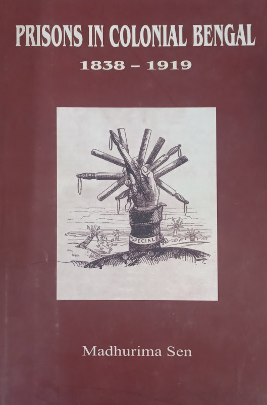 PRISONS IN COLONIAL BENGAL 1838-1919